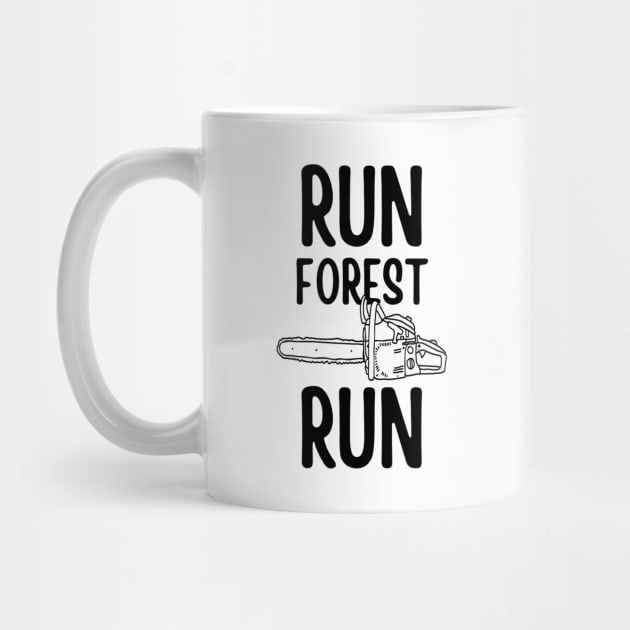 Run Forest Run Chainsaw Typography Design by Zen Cosmos Official